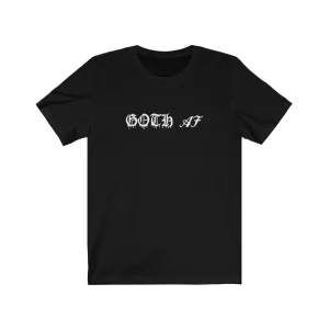 Goth AF Unisex Jersey Short Sleeve Tee