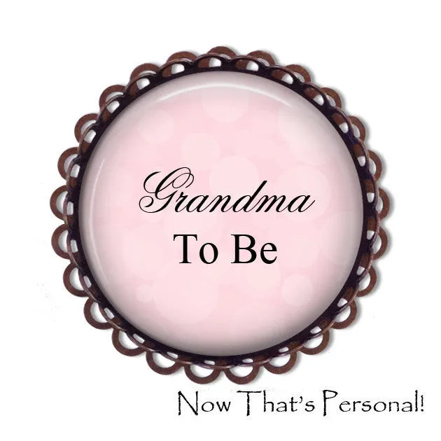 GRANDMA to be Brooch - Grandma-to-be, BABY SHOWER - Baby Shower Brooch - Baby- expectant mother - Pregnancy announcement - New Grandma
